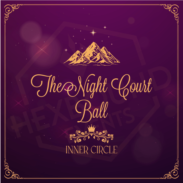 Inner Circle “The Night Court Ball” Ticket – Hexbound Events